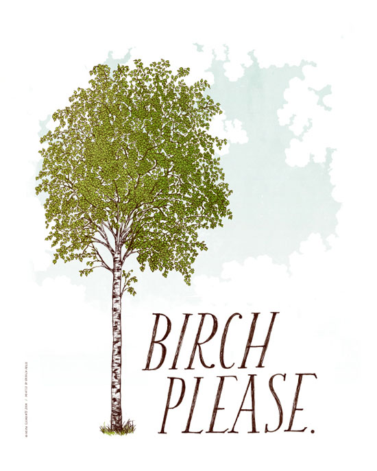 Birch Please // 10 Punny Prints