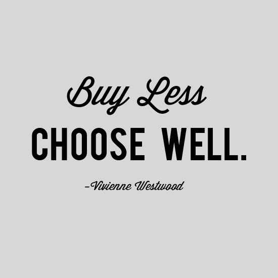 Buy Less, Choose Well