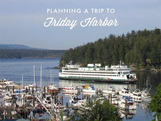 Planning a trip to Friday Harbor